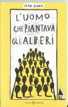 L'UOMO CHE PIANTAVA GLI ALBERI