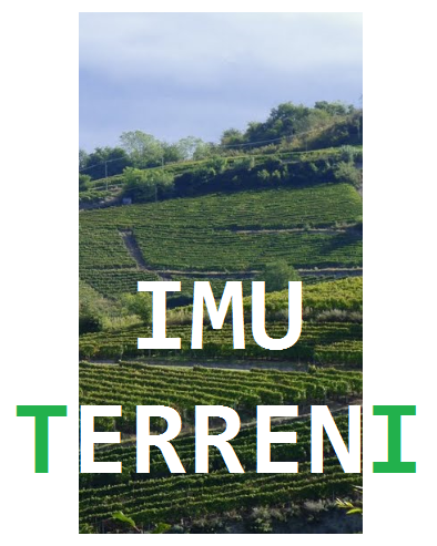 IMU SUI TERRENI AGRICOLI: SERVE UNA SOLUZIONE URGENTE.