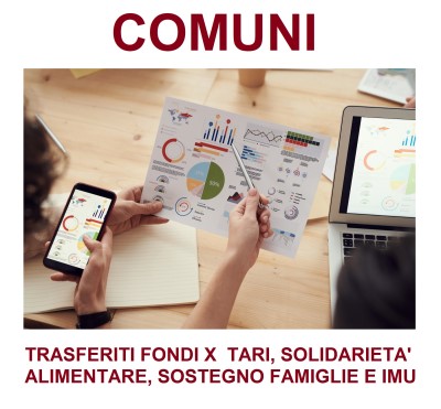 ASSEGNAZIONI AI COMUNI: FONDO TARI, DI SOLIDARIETA' ALIMENTARE E SOSTEGNO ALLE FAMIGLIE E IMU 2021