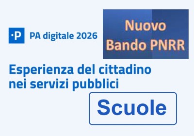 PNRR: ESPERIENZA DEL CITTADINO NEI SERVIZI PUBBLICI - SCUOLE