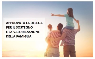 APPROVATA LA DELEGA PER IL SOSTEGNO E LA VALORIZZAZIONE DELLA FAMIGLIA