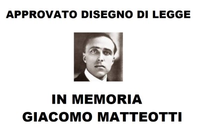 APPROVATO IL DDL NEL CENTENARIO DELL'ASSASSINIO DI GIACOMO MATTEOTTI