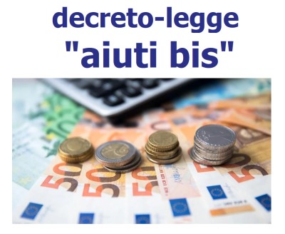 IL GOVERNO HA APPROVATO IL DL “AIUTI BIS”