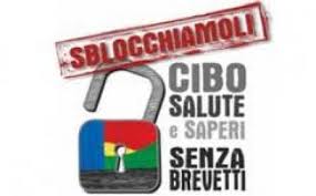 “SBLOCCHIAMOLI”, CONTRO I BREVETTI SU SEMENTI E FARMACI.  A SOSTEGNO DELLA CAMPAGNA INTERNAZIONALE.